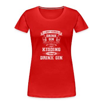 Alkohol Säufer Aroma Absturz - Frauen Premium Bio T-Shirt - Rot - Vorne - Mia (176cm)