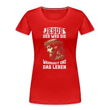 Jesus Der Weg Die Wahrheit Und Das Leben - Frauen Premium Bio T-Shirt - Rot - Vorne - Mia (176cm)