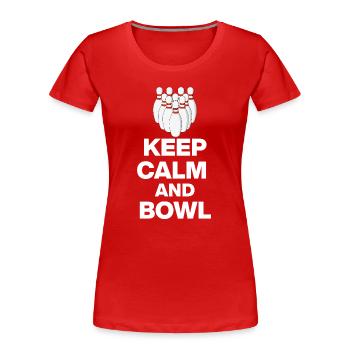 RESTE CALME ET LANCE, STRIKE MEISTER ! BOUCLE PIVOT - T-shirt bio Premium Femme - rouge - Devant - Mia (176cm)