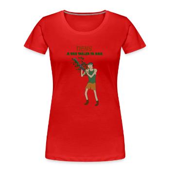 Tiens, je vais tailler ta haie - T-shirt bio Premium Femme - rouge - Devant - Mia (176cm)