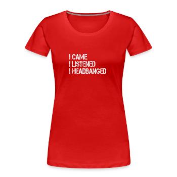 I Came I Listened I Headbanged Metal Caesar Zitat - Frauen Premium Bio T-Shirt - Rot - Vorne - Mia (176cm)