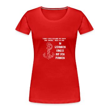 In Gedanken auf den Planken Anker und Spruch - Frauen Premium Bio T-Shirt - Rot - Vorne - Mia (176cm)