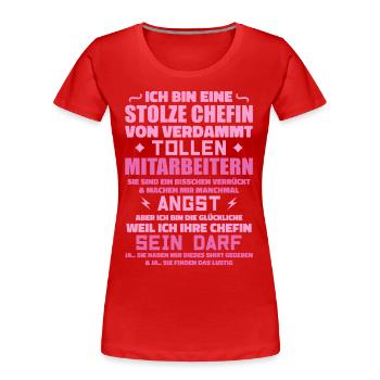 Stolze chefin von verdammt tollen mitarbeitern - Frauen Premium Bio T-Shirt - Rot - Vorne - Mia (176cm)