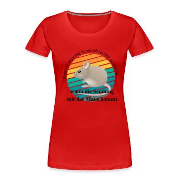 Wenn mir langweilig ist rufe ich bei DHL an und... - Frauen Premium Bio T-Shirt - Rot - Vorne - Mia (176cm)