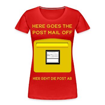 Here goes the post mail off. Hier geht die Post ab - Frauen Premium Bio T-Shirt - Rot - Vorne - Mia (176cm)