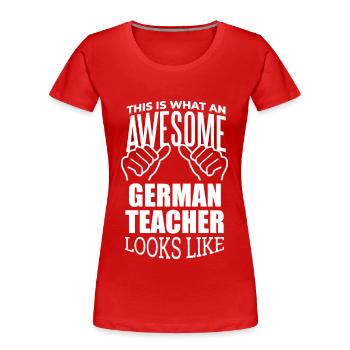 German German German - Women's Premium Organic T-Shirt - red - Front - Mia (176cm)