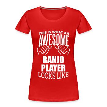 Banjo Banjo Banjo - Frauen Premium Bio T-Shirt - Rot - Vorne - Mia (176cm)