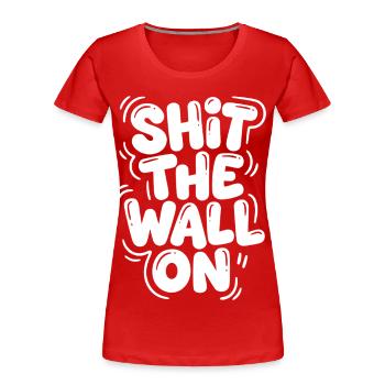 Arrête le mur - T-shirt bio Premium Femme - rouge - Devant - Mia (176cm)