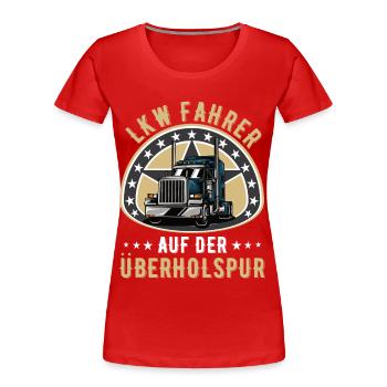 Lkw Trucker Truck Lkw-fahrer Fernfahrer lkw fahrer - Frauen Premium Bio T-Shirt - Rot - Vorne - Mia (176cm)