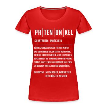 Patenonkel Definition Pate Taufpate Paten Firmung - Frauen Premium Bio T-Shirt - Rot - Vorne - Mia (176cm)