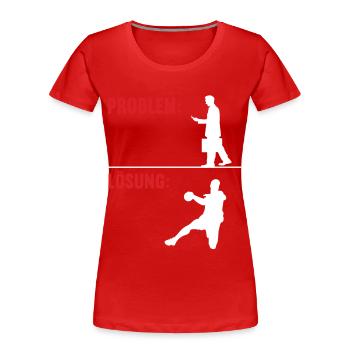 Problem Lösung Handball Handballer Ballsport - Frauen Premium Bio T-Shirt - Rot - Vorne - Mia (176cm)