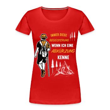 Immer diese Begeisterung Wandern Wanderer Berge - Frauen Premium Bio T-Shirt - Rot - Vorne - Mia (176cm)