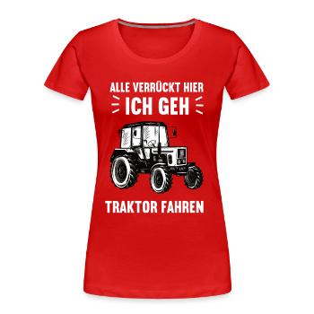 Alle Verrückt hier Traktor Landwirt Trecker farmer - Frauen Premium Bio T-Shirt - Rot - Vorne - Mia (176cm)