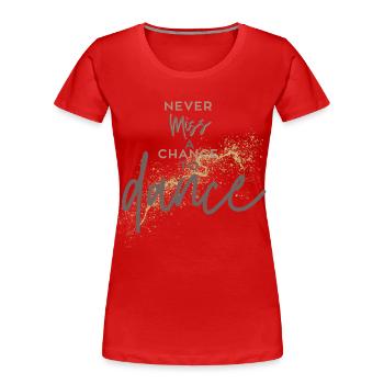 Danser danser Danser Dire Danse Dire danse - T-shirt bio Premium Femme - rouge - Devant - Mia (176cm)