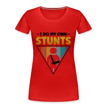I do my own stunts - Frauen Premium Bio T-Shirt - Rot - Vorne - Mia (176cm)