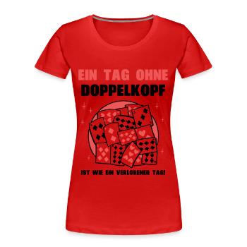 Ein Tag ohne Doppelkopf - Frauen Premium Bio T-Shirt - Rot - Vorne - Mia (176cm)