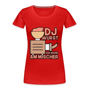 Dj wurst der mann am mischer Metzger - Frauen Premium Bio T-Shirt - Rot - Vorne - Mia (176cm)