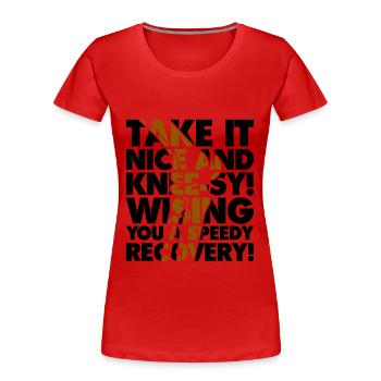 Take it nice and Knee-Sy - Frauen Premium Bio T-Shirt - Rot - Vorne - Mia (176cm)