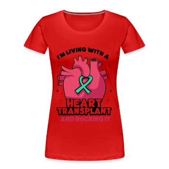 I'm Living With A heart Transplant And Rocking It - Frauen Premium Bio T-Shirt - Rot - Vorne - Mia (176cm)
