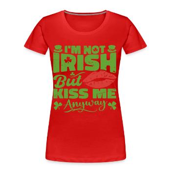 I'm Not Irish But Kiss Me Anyway St. Patrick's Day - Frauen Premium Bio T-Shirt - Rot - Vorne - Mia (176cm)