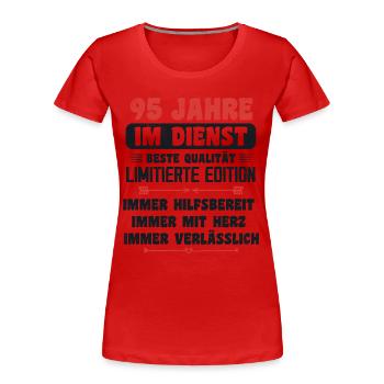 95 Jahre im Dienst 95 Jähriges Dienstjubiläum - Frauen Premium Bio T-Shirt - Rot - Vorne - Mia (176cm)