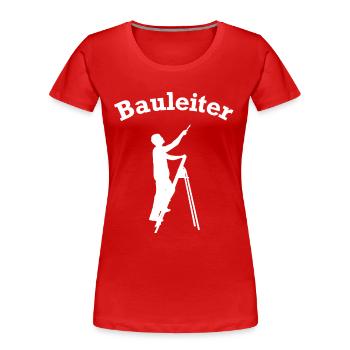 Bauleiter Stehleiter Baustelle Baustellen Leiter - Frauen Premium Bio T-Shirt - Rot - Vorne - Mia (176cm)