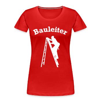 Bauleiter Baustelle Baustellen lustig - Frauen Premium Bio T-Shirt - Rot - Vorne - Mia (176cm)