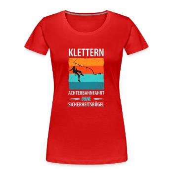 Klettern Achterbahnfahrt ohne Sicherheitsbügel - Frauen Premium Bio T-Shirt - Rot - Vorne - Mia (176cm)