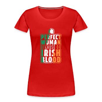 Perfect Woman En raison du sang irlandais - T-shirt bio Premium Femme - rouge - Devant - Mia (176cm)