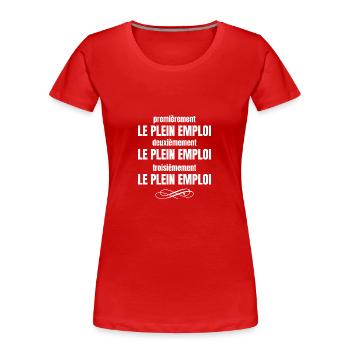 le plein emploi - T-shirt bio Premium Femme - rouge - Devant - Mia (176cm)