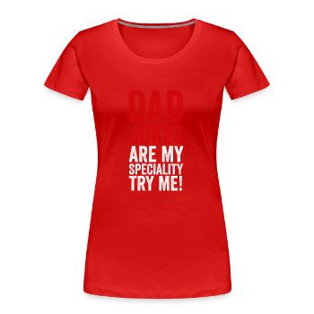 Les blagues de papa sont ma spécialité Drôle Citation de la fête des pères - T-shirt bio Premium Femme - rouge - Devant - Mia (176cm)