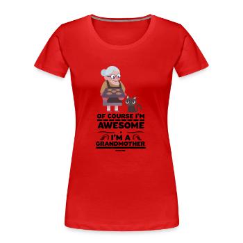 Of Course I'm Awesome I'm A Grandmother - Women's Premium Organic T-Shirt - red - Front - Mia (176cm)
