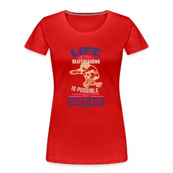 Une vie sans skateboard est possible - T-shirt bio Premium Femme - rouge - Devant - Mia (176cm)