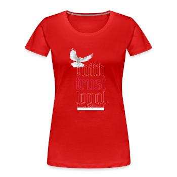 Faith trust loyal - Frauen Premium Bio T-Shirt - Rot - Vorne - Mia (176cm)