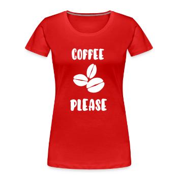 Kaffee bitte - Frauen Premium Bio T-Shirt - Rot - Vorne - Mia (176cm)