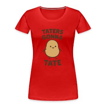 Taters Gonna Tate - Women's Premium Organic T-Shirt - red - Front - Mia (176cm)