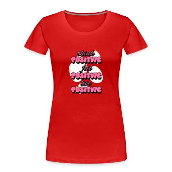 Think Positive Feel Live Positive Affirmations - Frauen Premium Bio T-Shirt - Rot - Vorne - Mia (176cm)