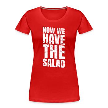 Maintenant, nous avons la salade - T-shirt bio Premium Femme - rouge - Devant - Mia (176cm)
