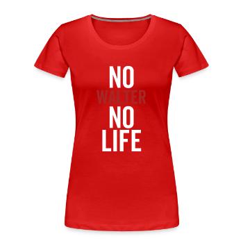 Pas de Walter Pas de vie - T-shirt bio Premium Femme - rouge - Devant - Mia (176cm)