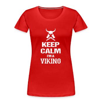 Gardez le calme que je suis un Viking Je suis un Viking - T-shirt bio Premium Femme - rouge - Devant - Mia (176cm)