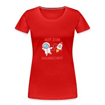 Aus zum Raumschiff Geschenkidee - Frauen Premium Bio T-Shirt - Rot - Vorne - Mia (176cm)