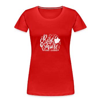 Levez-vous et brillez Mother Cluckers - - T-shirt bio Premium Femme - rouge - Devant - Mia (176cm)