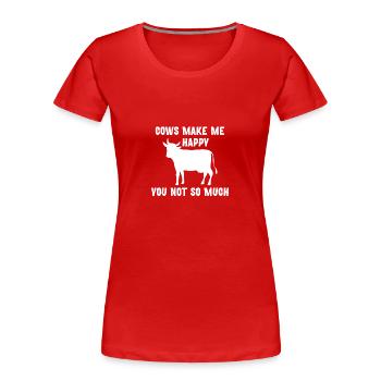 La vache me rend heureux Tu n’as pas tellement - - T-shirt bio Premium Femme - rouge - Devant - Mia (176cm)