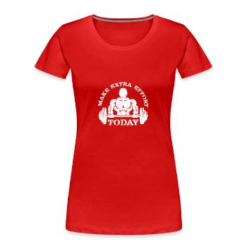Streng dich heute besonders an - - Frauen Premium Bio T-Shirt - Rot - Vorne - Mia (176cm)