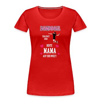 Handballer Mama Handball Bester Mutter Geburtstag - Frauen Premium Bio T-Shirt - Rot - Vorne - Mia (176cm)