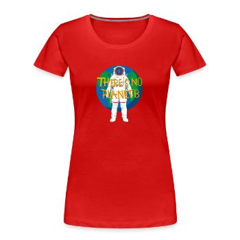 There is no Planet B Slogan mit Astronaut - Frauen Premium Bio T-Shirt - Rot - Vorne - Mia (176cm)