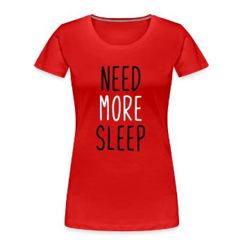 Schlaf. Schlafen. Geschenk. Geschenkidee - Frauen Premium Bio T-Shirt - Rot - Vorne - Mia (176cm)