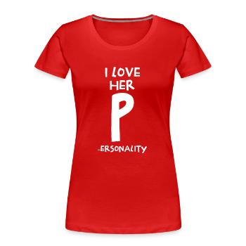 J’aime sa personnalité P - T-shirt bio Premium Femme - rouge - Devant - Mia (176cm)