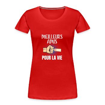 meilleurs amis pour la vie - T-shirt bio Premium Femme - rouge - Devant - Mia (176cm)