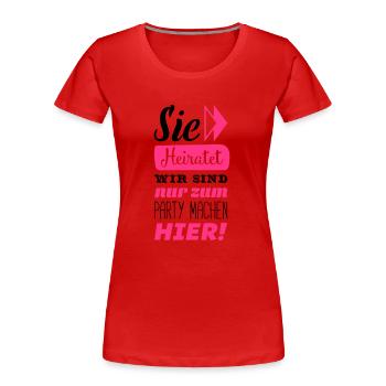 sie heiratet wir hier - Frauen Premium Bio T-Shirt - Rot - Vorne - Mia (176cm)